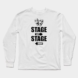 Theatre - Stage Left Stage Right Long Sleeve T-Shirt